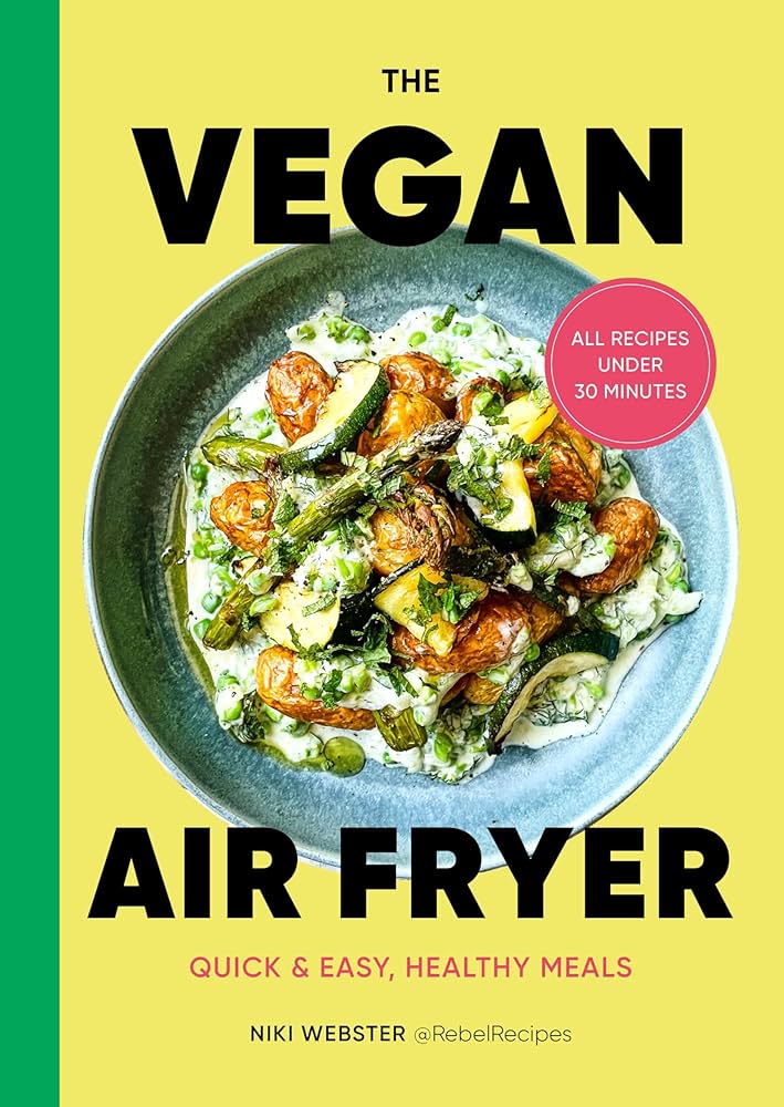 Niki Webster The Vegan Airfryer