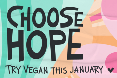 Choose Hope: Try Vegan this January