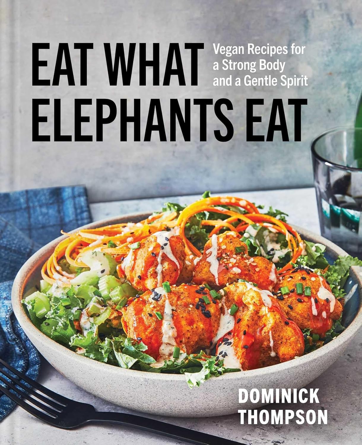 Eat What Elephants Eat Cookbook