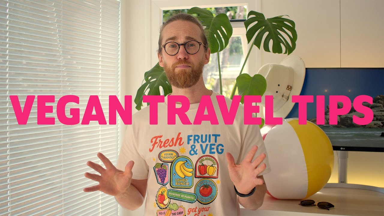 Top 5 Vegan Travel Tips ⛱️
